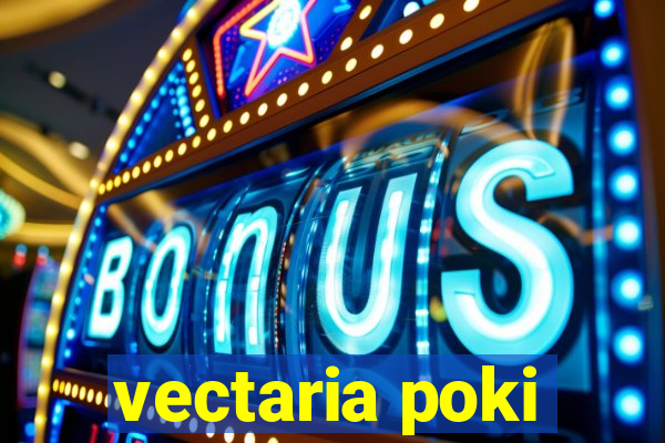 vectaria poki